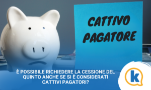 È possibile richiedere la cessione del quinto anche se si è considerati cattivi pagatori